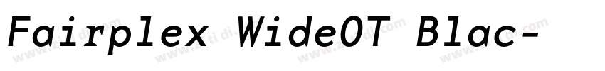 Fairplex WideOT Blac字体转换 Fairplex WideOT Blac字体转换
